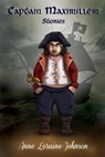 Captain Maximillem Stories - JOHNSON,  Anne Loraine - 9781915164254