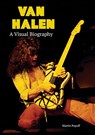 Van Halen A Visual Biography - Martin Popoff - 9781915246189