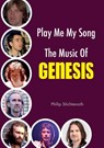 Play Me My Song – The Music of Genesis - Philip Stichtenoth - 9781915246318