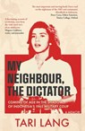 My Neighbour, The Dictator - Tari Lang - 9781915310675