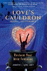 Love's Cauldron - Jennifer J. Lehr - 9781915465924