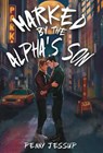 Marked by the Alpha's Son - Penny Jessup - 9781915585523