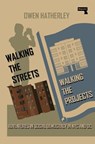 Walking the Streets/Walking the Projects - Owen Hatherley - 9781915672445