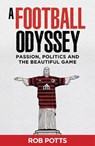 A Football Odyssey - Rob Potts - 9781915693525