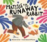 Matisse and the Runaway Rabbit - Iratxe López de Munáin - 9781915751591