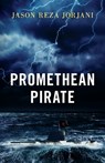 Jorjani, J: Promethean Pirate - Jason Reza Jorjani - 9781915755018