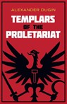 Dugin, A: Templars of the Proletariat - Alexander Dugin - 9781915755247