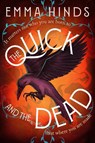 The Quick and the Dead - Emma Hinds - 9781915798916
