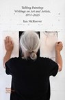 Talking Painting: Writings on Art and Artists, 1977–2025 - Ian McKeever - 9781915815231