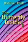 The Butterfly Inside - Jessica L Rose - 9781915955234