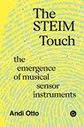 The STEIM Touch - Andi Otto - 9781915983459