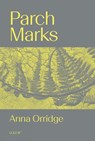 Parch Marks - Anna Orridge - 9781915983572