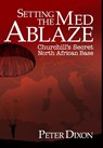 Setting the Med Ablaze - Peter Dixon - 9781916027336