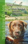 Dog Friendly Pub Walks Yorkshire Dales - Seddon Neudorfer - 9781916059016