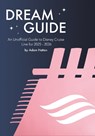 Dream Guide: An Unofficial Guide to Disney Cruise Line for 2025 - 2026 - Adam Hattan - 9781916089723