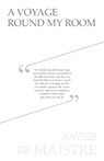 A Voyage Round My Room - Xavier De Maistre - 9781916173088