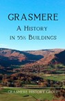 Grasmere: A History in 551/2 Buildings - Grasmere History Group - 9781916320703