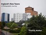 England's New Towns - Thomas F Walker - 9781916412507