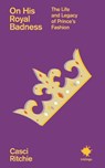 On His Royal Badness - Casci Ritchie - 9781916637320