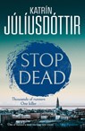 Stop Dead - Katrin Juliusdottir - 9781916788961