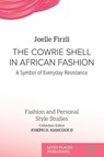 The Cowrie Shell in African Fashion - Joelle Firzli - 9781916985513