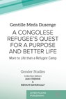 A Congolese Refugee's Quest for a Purpose and Better Life - Gentille Meda Dusenge - 9781916985605