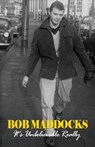 Bob Maddocks: It's Unbelivable Really - Bob Maddocks - 9781917022644