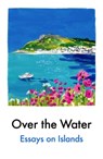 Over the Water - Various - 9781917092685