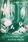 Na Mumain agus an Tuil Mhor - Tove Jansson - 9781917254502