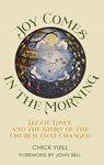 Joy Comes In The Morning - Chick Yuill - 9781917362269