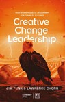 Creative Change Leadership - Lawrence Chong ; Jim Funk - 9781917391733
