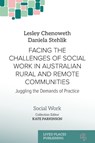 Facing the Challenges of Social Work in Australian Rural and Remote Communities - Lesley Chenoweth ; Daniela Stehlik - 9781917503969