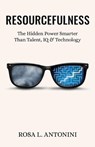 Resourcefulness - Rosa L. Antonini - 9781917534154