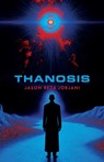 Thanosis - Jason Reza Jorjani - 9781917646888