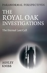 Paranormal Perspectives - The Royal Oak Investigations - Ashley Knibb - 9781917704120