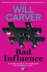Bad Influence - Will Carver - 9781917764285