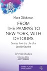 From the Pampas to New York, with Detours - Nora Glickman - 9781918026061
