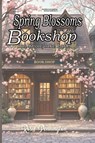 Spring Blossoms at the little Bookshop on Snowflake Lane - Rosie Pennington - 9781918385380