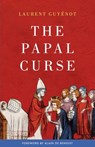 The Papal Curse: The Medieval Origin of the European Syndrome - Laurent Guyénot - 9781918418170
