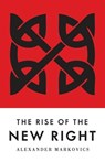 The Rise of the New Right - Alexander Markovics - 9781918418231