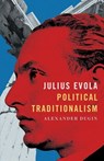 Julius Evola: Political Traditionalism - Alexander Dugin - 9781918418514