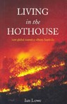 Living in the Hothouse - LOWE,  Ian - 9781920769413