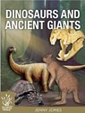 Dinosaurs and Ancient Giants - Jenny Jones - 9781921580185