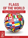 Flags of the World - Julie Ellis - 9781921580468