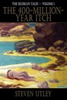 The 400-Million-Year Itch - Steven Utley - 9781921857188