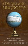 The Distant Kingdoms Volume Eleven: A Far Reaching Destiny - David A Petersen - 9781922261496