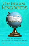 The Distant Kingdoms Volume Thirteen: A Silence Follows the Dawn - David A Petersen - 9781922368126