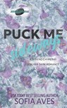 Puck Me Sideways: a stalker hockey dark romance - Sofia Aves - 9781922448996