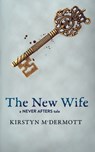 The New Wife - Kirstyn McDermott - 9781922479310
