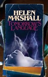 Tomorrow's Language - Helen Marshall - 9781922479624
